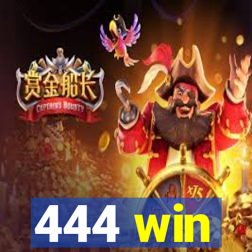 444 win